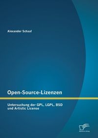 Produktbild: Open-Source-Lizenzen: Untersuchung der GPL, LGPL, BSD und Artistic License
