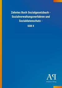 Produktbild: Zehntes Buch Sozialgesetzbuch - Sozialverwaltungsverfahren und Sozialdatenschutz -