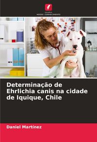 Produktbild: Determina&ccedil;&atilde;o de Ehrlichia canis na cidade de Iquique, Chile