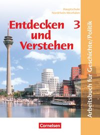 Produktbild: Entdecken und Verstehen. Geschichte und Politik 3. 9./10. Schuljahr. Sch&uuml;lerbuch. Hauptschule Nordrhein-Westfalen