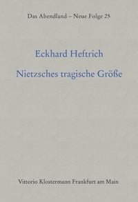 Bild vom Artikel Nietzsches tragische Grösse vom Autor Eckhard Heftrich