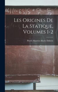Produktbild: Les Origines De La Statique, Volumes 1-2
