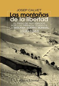 Produktbild: Las monta&ntilde;as de la libertad : el paso de evadidos por los Pirineos durante la Segunda Guerra Mundial, 1939-1944