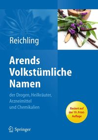 Bild vom Artikel Arends Volkstümliche Namen der Drogen, Heilkräuter, Arzneimittel und Chemikalien vom Autor Jürgen Reichling