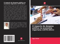 Produktbild: O impacto da despesa p&uacute;blica na economia nigeriana (1970-2011)