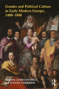 Produktbild: Gender and Political Culture in Early Modern Europe, 1400-1800