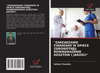 Produktbild: "zarz&iquest;dzanie Finansami W Opiece Zdrowotnej: R&oacute;wnowa&iquest;enie Koszt&oacute;w I Jako&iquest;ci"
