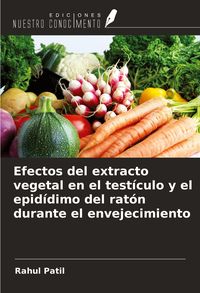 Produktbild: Efectos del extracto vegetal en el test&iacute;culo y el epid&iacute;dimo del rat&oacute;n durante el envejecimiento
