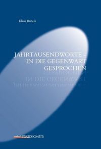 Produktbild: Jahrtausendworte &ndash; in die Gegenwart gesprochen