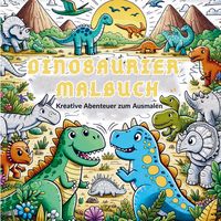 Produktbild: Dinosaurier Malbuch f&uuml;r Jungen: Urzeit-Abenteuer zum Ausmalen!