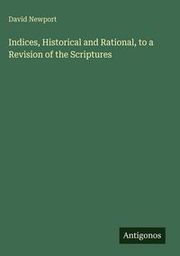 Produktbild: Indices, Historical and Rational, to a Revision of the Scriptures