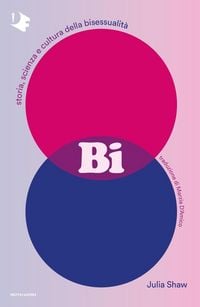 Produktbild: Bi. Storia, scienza e cultura della bisessualit&agrave;
