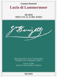 Produktbild: Lucia Di Lammermoor: Opera Vocal Score Series - Vocal Score Based on the Critical Edition