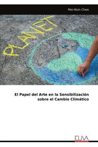 Produktbild: El Papel del Arte en la Sensibilizaci&oacute;n sobre el Cambio Clim&aacute;tico