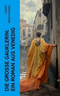 Produktbild: Die gro&szlig;e Gauklerin: Ein Roman aus Venedig
