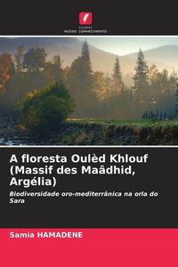 Produktbild: A floresta Oul&egrave;d Khlouf (Massif des Ma&acirc;dhid, Arg&eacute;lia)