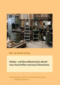 Produktbild: Arbeits- und Gesundheitsschutz aktuell - neue Vorschriften und neue Erkenntnisse