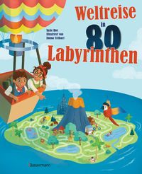 Produktbild: Weltreise in 80 Labyrinthen. Das R&auml;tselbuch F&uuml;r Kinder ab 7 Jahren