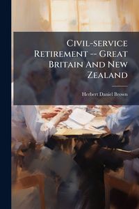 Produktbild: Civil-service Retirement -- Great Britain And New Zealand