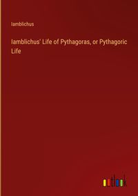 Produktbild: Iamblichus' Life of Pythagoras, or Pythagoric Life