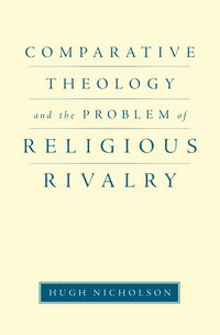 Produktbild: Comparative Theology and the Problem of Religious Rivalry