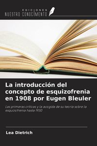 Produktbild: La introducci&oacute;n del concepto de esquizofrenia en 1908 por Eugen Bleuler