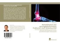 Produktbild: Rehabilitation bei sprunggelenksnahen Frakturen nach Arbeitsunfall