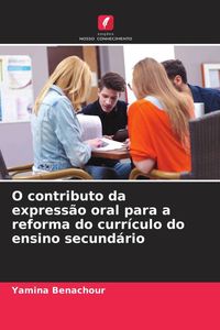 Produktbild: O contributo da express&atilde;o oral para a reforma do curr&iacute;culo do ensino secund&aacute;rio