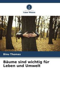 Produktbild: B&auml;ume sind wichtig f&uuml;r Leben und Umwelt
