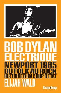 Produktbild: Bob Dylan &eacute;lectrique : Newport 1965