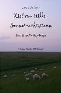 Produktbild: Nordkap - 9 Monate, 9 L&auml;nder, 9000 Kilometer / Lied vom stillen Sommernachtstraum