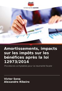 Produktbild: Amortissements, impacts sur les imp&ocirc;ts sur les b&eacute;n&eacute;fices apr&egrave;s la loi 12973/2014