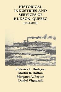 Produktbild: Historical Industries and Services of Hudson, Quebec (1841-2004)