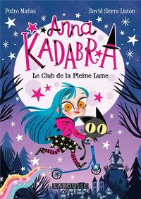 Produktbild: Anna Kadabra : le club de la pleine lune