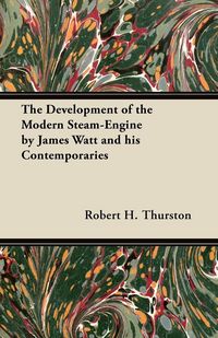 Produktbild: The Development of the Modern Steam-Engine by James Watt and his Contemporaries
