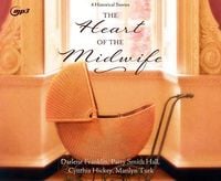 Produktbild: The Heart of the Midwife: 4 Historical Stories
