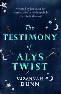 Produktbild: Dunn, S: Testimony of Alys Twist