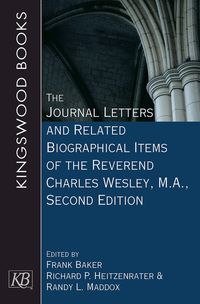 Produktbild: The Journal Letters and Related Biographical Items of the Reverend Charles Wesley, M.A., Second Edition