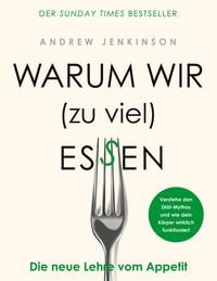 Produktbild: Warum wir (zu viel) essen