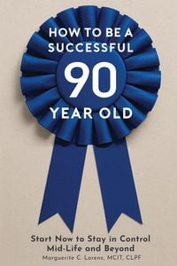 Produktbild: How To Be A Successful Ninety-Year-Old