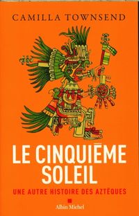 Produktbild: Le cinqui&egrave;me soleil : une autre histoire des Azt&egrave;ques