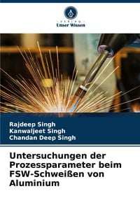 Produktbild: Untersuchungen der Prozessparameter beim FSW-Schwei&szlig;en von Aluminium