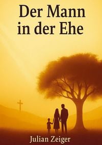 Produktbild: Der Mann in der Ehe - Wie es Gott gef&auml;llt