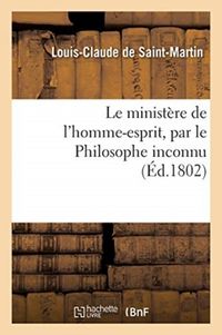 Produktbild: Le Minist&egrave;re de l'Homme-Esprit, Par Le Philosophe Inconnu