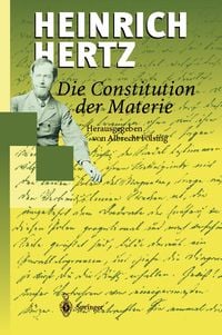 Bild vom Artikel Die Constitution der Materie vom Autor Heinrich Hertz