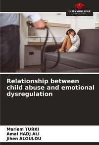 Produktbild: Relationship between child abuse and emotional dysregulation