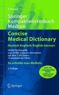 Produktbild: Springer Kompaktw&ouml;rterbuch Medizin, Deutsch-Englisch, Englisch-Deutsch. Concise Medical Dictionary, Deutsch-Englisch, Englisch-Deutsch
