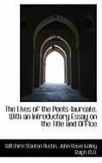 Produktbild: The Lives of the Poets-Laureate. with an Introductory Essay on the Title and Office