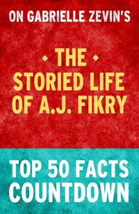 Bild vom Artikel The Storied Life of A.J. Fikry -  Top 50 Facts Countdown vom Autor Top Facts