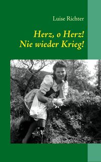 Produktbild: Herz, o Herz! Nie wieder Krieg!